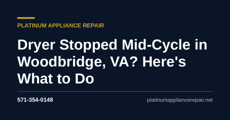 Dryer Stopped Mid-Cycle in Woodbridge, VA? Here's What to Do